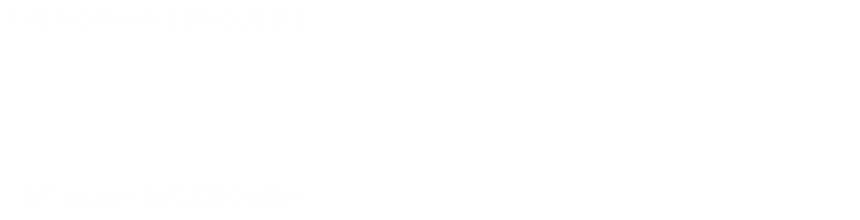 White text on a black background reads: “The Norman Conquests TABLE MANNERS by Alan Ayckbourn.” The words “TABLE MANNERS” are in large, bold letters.